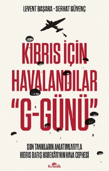 Kıbrıs İçin Havalandılar "G-Günü" - Kronik Kitap Kitap