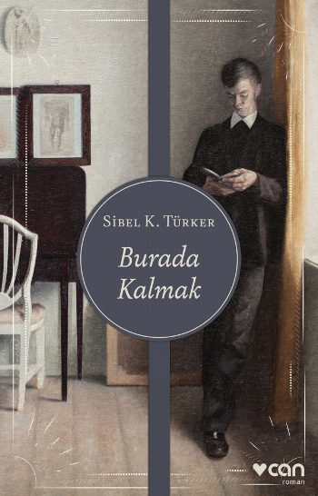 Burada Kalmak - Can Yayınları Kitap