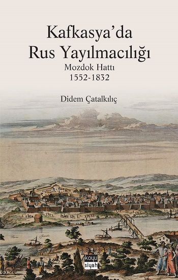 Kafkasya'da Rus Yayılmacılığı - Koyusiyah Kitap Kitap