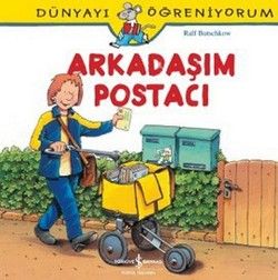 Arkadaşım Postacı - Dünyayı Öğreniyorum - İş Bankası Kültür Yayınları Kitap