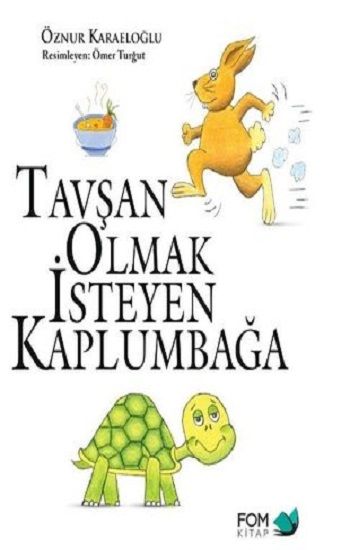 Tavşan Olmak İsteyen Kaplumbağa - FOM Kitap Kitap