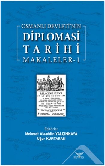 Osmanlı Devleti’nin  Diplomasi Tarihi Makaleler-1 - Altınordu Yayınları Kitap