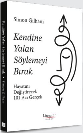 Kendine Yalan Söylemeyi Bırak - Literatür Yayınevi Kitap