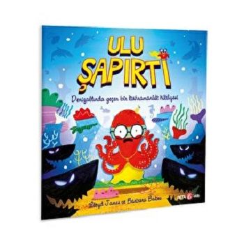 ULU ŞAPIRTI (Deniz Altında Geçin Bir Kahramanlık Hikayesi) - Beta Kids Kitap