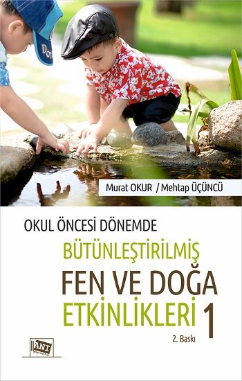 Okul Öncesi Dönemde Bütünleştirilmiş Fen ve Doğa Etkinlikleri 1 - Anı Yayıncılık Kitap