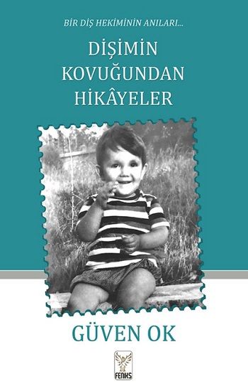 Dişimin Kovuğundan Hikayeler - Feniks Yayınları Kitap