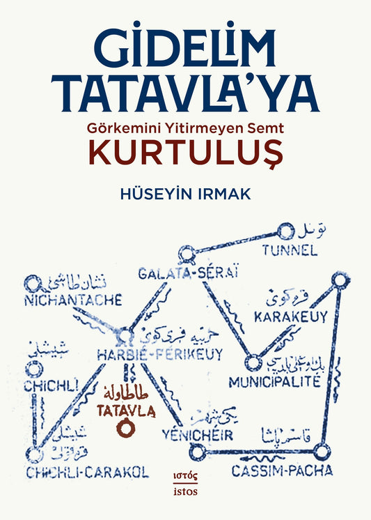 Gidelim Tatavla'ya: Görkemini Yitirmeyen Semt Kurtuluş - İstos Yayıncılık Kitap