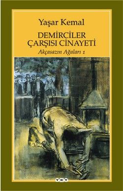 Demirciler Çarşısı Cinayeti -Akçasazın Ağaları 1 - Yaşar Kemal, Türk Edebiyatı Türkçe kitap kapağı