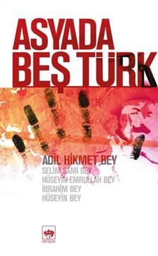 Asyada Beş Türk Adil Hikmet Bey Türkçe kitap kapağı
