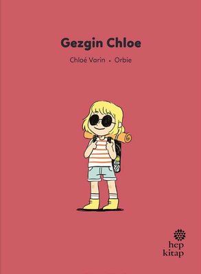 İlk Okuma Hikayeleri: Gezgin Chloe - Hep Kitap Kitap