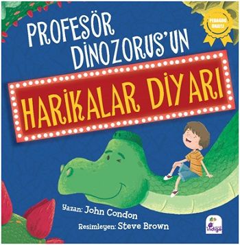 Profesör Dinozorus’un Harikalar Diyarı - İndigo Çocuk Kitap