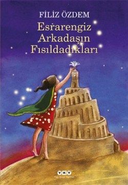 Esrarengiz Arkadaşın Fısıldadıkları - Filiz Özdem, Hikayeler Türkçe kitap kapağı