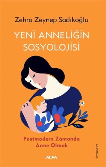 Yeni Anneliğin Sosyolojisi - Alfa Yayınları Kitap