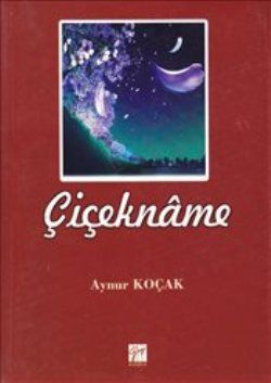 Çiçekname - Aynur Koçak, Akademik Kitaplar Türkçe kitap kapağı