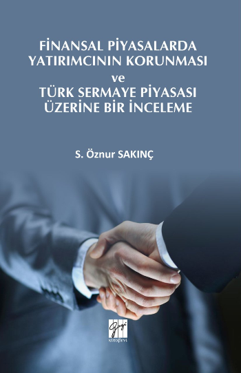 Finansal Piyasalarda Yatırımcının Korunması ve Türk Sermaye Piyasası - Gazi Kitabevi Kitap