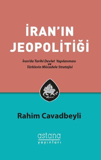 İran'ın Jeopolitiği - Astana Yayınları Kitap