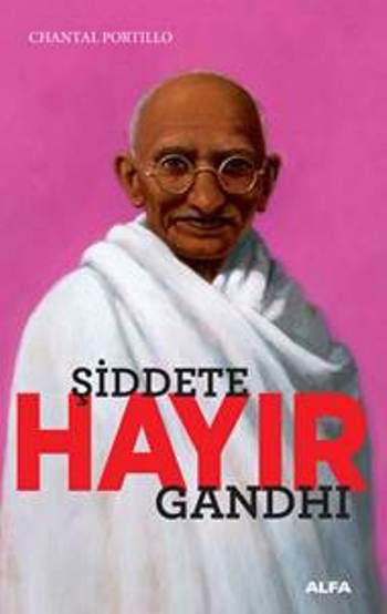Şiddete Hayır Gandhi - Alfa Yayınları Kitap