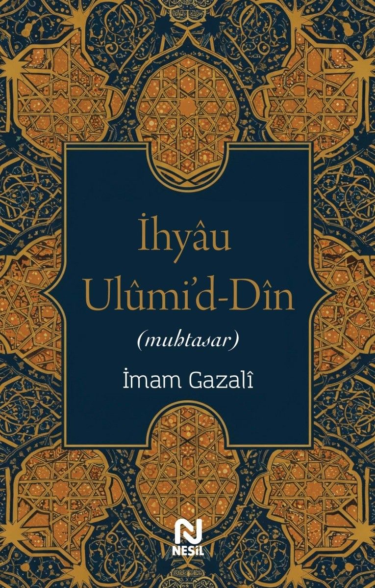 İhyau Ulumi'd-Din (muhtasar) - Nesil Yayınları Kitap