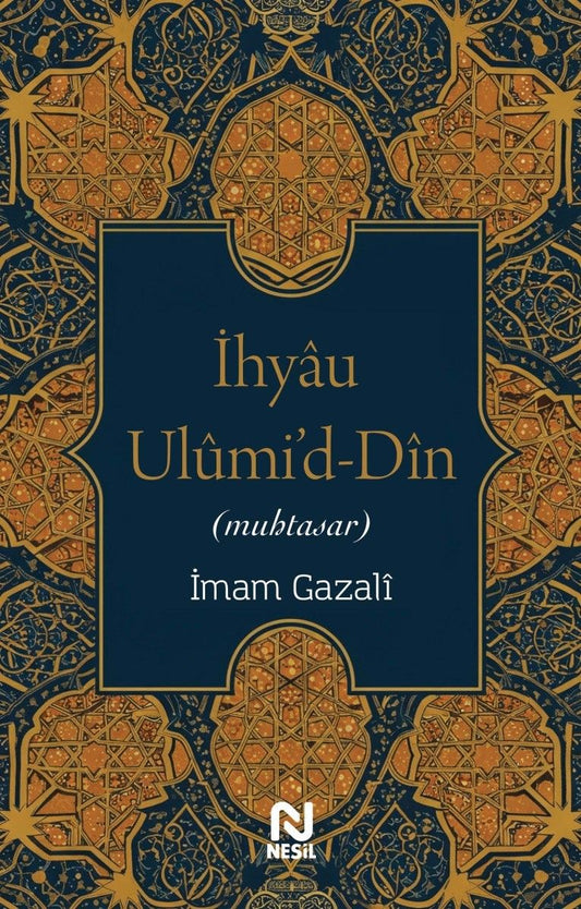 İhyau Ulumi'd-Din (muhtasar) - Nesil Yayınları Kitap