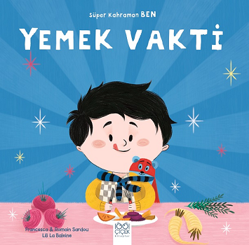 Yemek Vakti - Süper Kahraman Ben - 1001 Çiçek Kitaplar Kitap