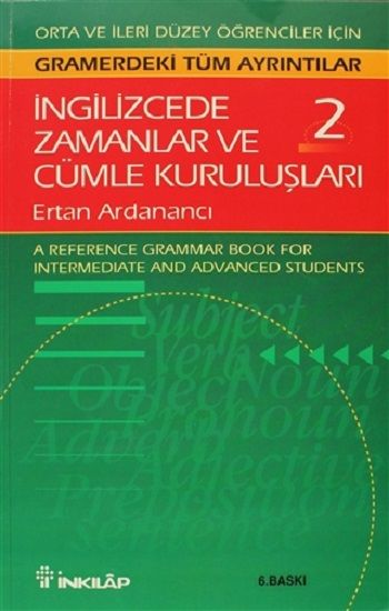 İngilizcede Zamanlar ve Cümle Kuruluşları Cilt: 2 Orta ve İleri Düzey İngilizce Bilgisine Sahip Öğrenciler İçin Gramerdeki Tüm A - İnkılap Kitabevi Kitap
