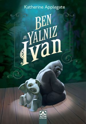 Ben Yalnız Ivan - Altın Kitaplar - Özel Ürün Kitap