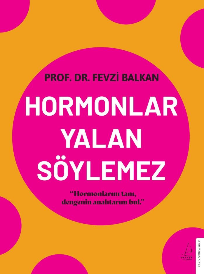 Hormonlar Yalan Söylemez - Destek Yayınları Kitap