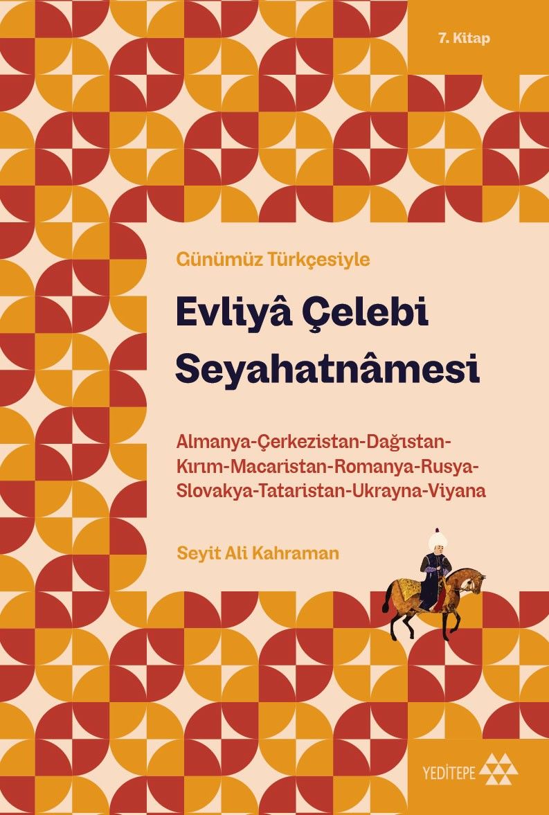Evliya Çelebi Seyahatnamesi 7.Kitap (Günümüz Türkçesiyle) - Yeditepe Yayınevi Kitap