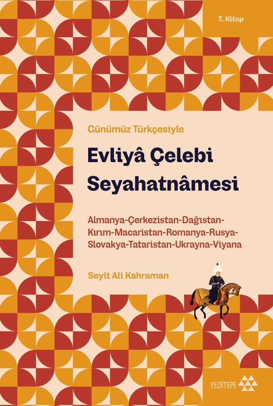 Evliya Çelebi Seyahatnamesi 7.Kitap (Günümüz Türkçesiyle) - Yeditepe Yayınevi Kitap