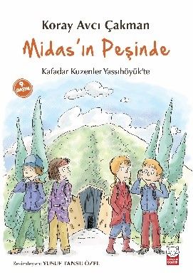 Midas’ın Peşinde - Kafadar Kuzenler Yassıhöyük'te - Koray Avcı Çakman, Hikayeler Türkçe kitap kapağı
