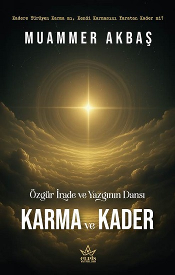Özgür İrade ve Yazgının Dansı – Karma ve Kader - Elpis Yayınları Kitap