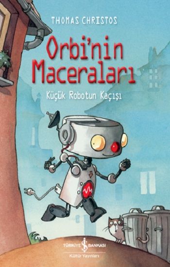 Orbi’nin Maceraları – Küçük Robotun Kaçışı - İş Bankası Kültür Yayınları Kitap