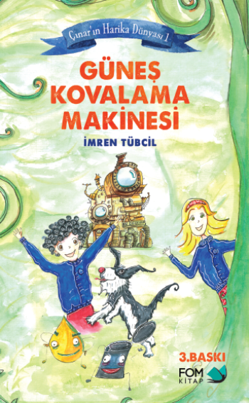 Çınar’ın Harika Dünyası 1 : Güneş Kovalama Makinesi - FOM Kitap Kitap
