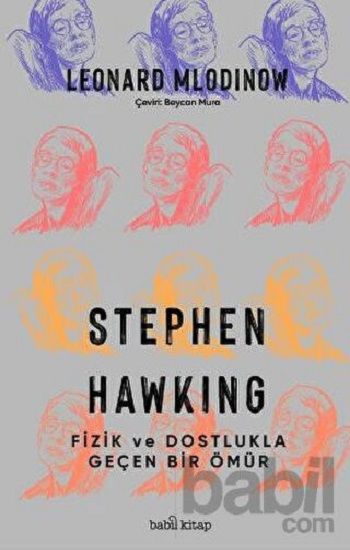 Stephen Hawking: Fizik ve Dostlukla Geçen Bir Ömür - Babil Kitap Kitap