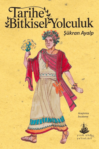 Tarihe Bitkisel Yolculuk - Yitik Ülke Yayınları Kitap