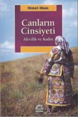Canların Cinsiyeti: Alevilik ve Kadın - İletişim Yayınları Kitap