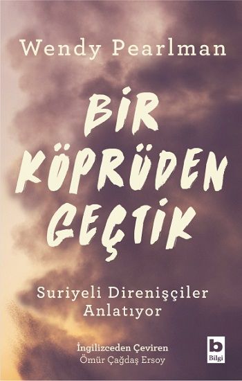 Bir Köprüden Geçtik - Bilgi Yayınevi Kitap