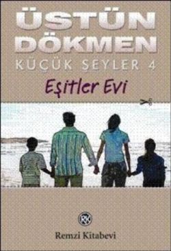 Küçük Şeyler 4 Eşitler Evi Üstün Dökmen Türkçe kitap kapağı