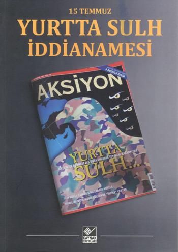 15 Temmuz Yurtta Sulh İddianamesi - Kaynak Yayınları Kitap
