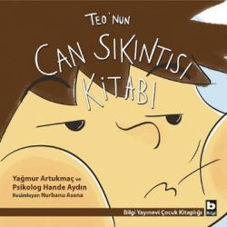 Teo’nun Can Sıkıntısı Kitabı - Bilgi Yayınevi Çocuk Kitap