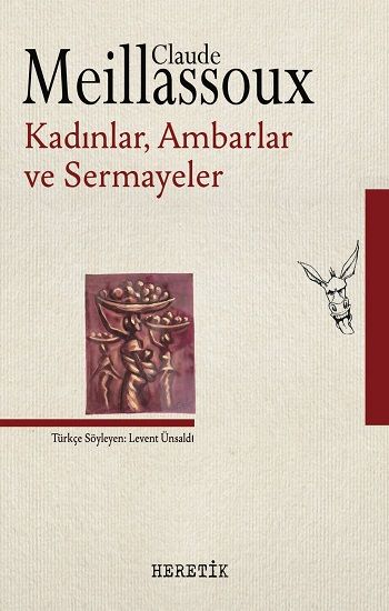 Kadınlar,Ambarlar ve Sermayeler - Heretik Yayıncılık Kitap