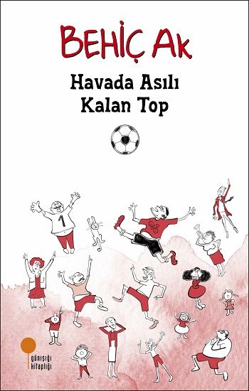 Havada Asılı Kalan Top - Günışığı Kitaplığı Kitap
