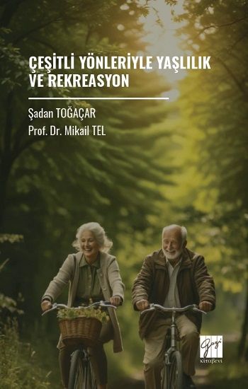 Çeşitli Yönleriyle Yaşlılık Ve Rekreasyon - Gazi Kitabevi Kitap