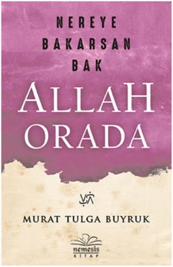 Nereye Bakarsan Bak Allah Orada - Nemesis Kitap Kitap