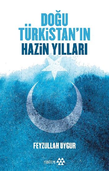 Doğu Türkistan’ın Hazin Yılları - Yeditepe Yayınevi Kitap