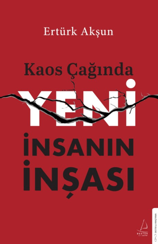 Kaos Çağında Yeni İnsanın İnşası - Destek Yayınları Kitap