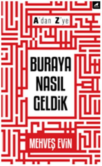 A'dan Z'ye Buraya Nasıl Geldik - Kara Karga Yayınları Kitap