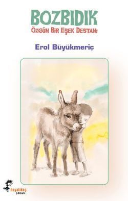 Bozbıdık - Özgün Bir Eşek Destanı - Boyalıkuş Yayınları Kitap
