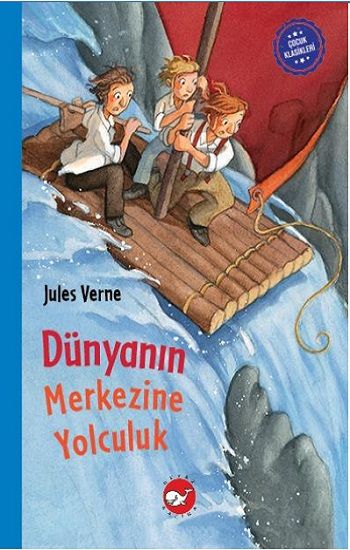 Çocuk Klasikleri: Dünyanın Merkezine Yolculuk (Ciltli) - Beyaz Balina Yayınları Kitap