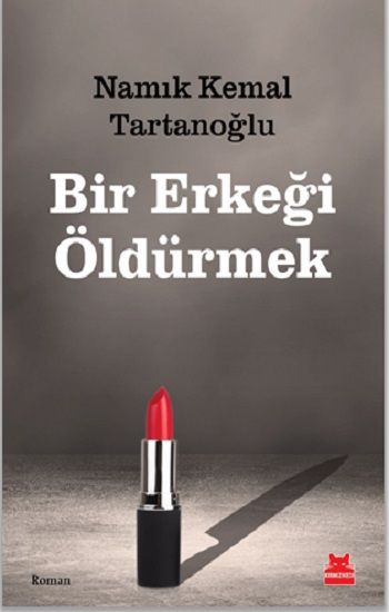 Bir Erkeği Öldürmek - Kırmızı Kedi Yayınevi Kitap